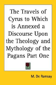 portada the travels of cyrus to which is annexed a discourse upon the theology and mythology of the pagans part one (en Inglés)