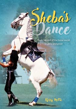 portada Sheba's Dance: From Rag-Doll of the Horse World to Glory and Grace (en Inglés)