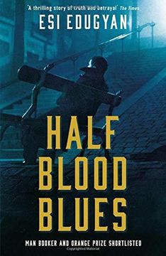 portada Half Blood Blues: Shortlisted for the Man Booker Prize 2011 (Paperback) (en Inglés)