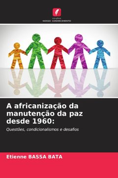 portada A Africanização da Manutenção da paz Desde 1960:
