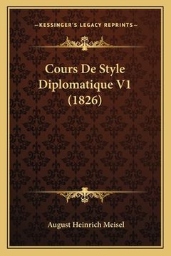 portada Cours De Style Diplomatique V1 (1826) (en Francés)