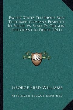 portada pacific states telephone and telegraph company, plaintiff in error, vs. state of oregon, defendant in error (1911) (en Inglés)
