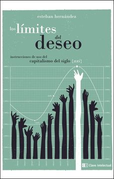 portada Los Límites del Deseo. Instrucciones de uso del Capitalismo del Siglo xxi (Ensayo Social) (in Spanish)