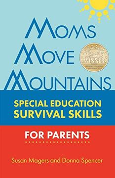 portada Moms Move Mountains: Special Education Survival Skills for Parents (en Inglés)