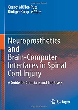 portada Neuroprosthetics and Brain-Computer Interfaces in Spinal Cord Injury: A Guide for Clinicians and end Users (en Inglés)