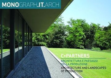 portada Monograph. It. Arch. C+Partners. Architettura e Paesaggi Della Produzione. Ediz. Italiana e Inglese (en Italiano)