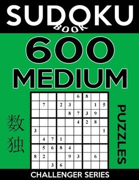 portada Sudoku Book 600 Medium Puzzles: Sudoku Puzzle Book With Only One Level of Difficulty (Sudoku Book Challenger Series) (Volume 18)
