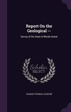 portada Report On the Geological --: Survey of the State of Rhode Island (en Inglés)