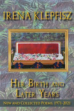 portada Her Birth and Later Years: New and Collected Poems, 1971-2021 (Wesleyan Poetry Series) (en Inglés)
