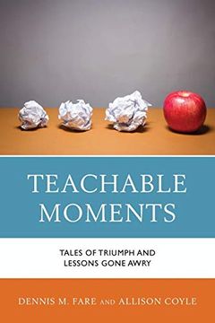 portada Teachable Moments: Tales of Triumph and Lessons Gone Awry (en Inglés)