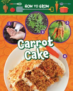 portada How to Grow Carrot Cake (in English)
