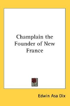 portada champlain the founder of new france (en Inglés)