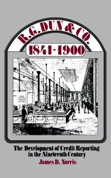 portada R. G. Dun & Co. , 1841$1900: The Development of Credit$Reporting in the Nineteenth Century: 20 (Contributions in Economics & Economic History) (en Inglés)