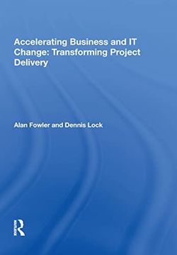 portada Accelerating Business and it Change: Transforming Project Delivery
