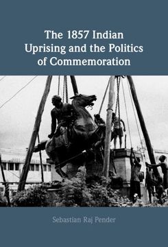 portada The 1857 Indian Uprising and the Politics of Commemoration (en Inglés)
