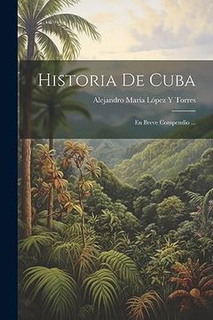 portada Historia de Cuba: En Breve Compendio. (in Spanish)
