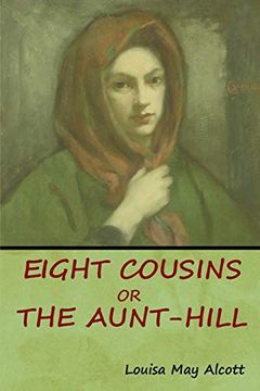 portada Eight Cousins, or, the Aunt-Hill (en Inglés)