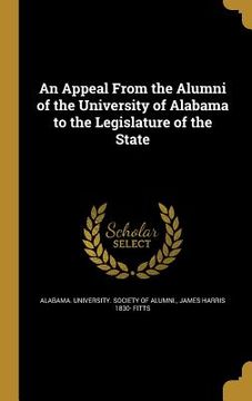 portada An Appeal From the Alumni of the University of Alabama to the Legislature of the State (in English)