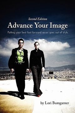 portada advance your image: putting your best foot forward never goes out of style. 2nd edition (en Inglés)