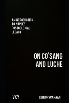 portada An Introduction to Naples' Postcolonial Legacy On CO'SANG and Luche (en Inglés)