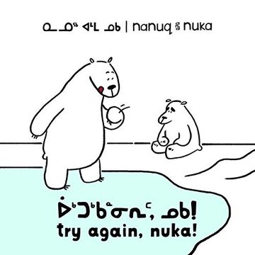 portada Nanuq and Nuka: Try Again, Nuka! (Inuktitut (en Inglés)