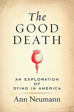 portada The Good Death: An Exploration of Dying in America (in English)
