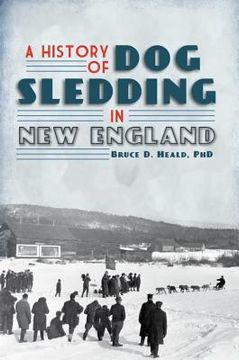 a history of dog sledding in new england