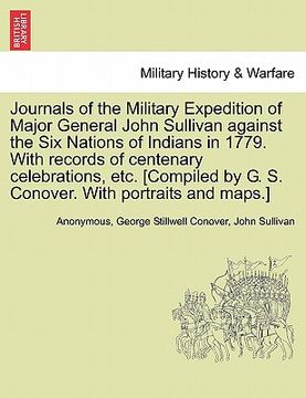 portada journals of the military expedition of major general john sullivan against the six nations of indians in 1779. with records of centenary celebrations,