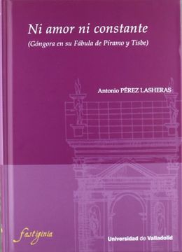 portada Ni Amor ni Constante (Góngora en su Fábula de Píramo y Tisbe) (5) (in Spanish)