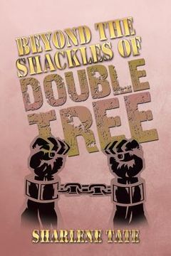 portada Beyond the Shackles of Double Tree (en Inglés)