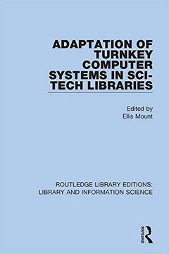 portada Adaptation of Turnkey Computer Systems in Sci-Tech Libraries (Routledge Library Editions: Library and Information Science) (en Inglés)