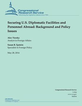 portada Securing U.S. Diplomatic Facilities and Personnel Abroad: Background and Policy Issues (en Inglés)