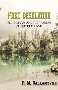 portada Fort Desolation: Red Indians and fur Traders of Rupert'S Land 