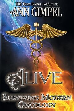 portada Alive, Surviving Modern Oncology (en Inglés)