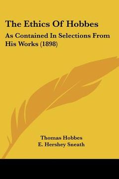 portada the ethics of hobbes: as contained in selections from his works (1898) (in English)