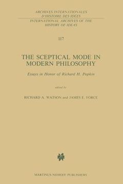 portada The Sceptical Mode in Modern Philosophy: Essays in Honor of Richard H. Popkin (in English)