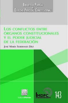 portada Los conflictos entre órganos constitucionales y el Poder Judicial de la Federación (in Spanish)