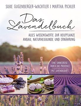 portada Das Lavendelbuch: Alles Wissenswerte zur Heilpflanze, Anbau, Naturheilkunde und Ernährung (en Alemán)