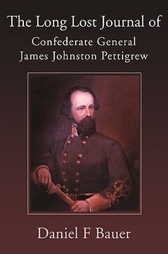 portada the long lost journal of confederate general james johnston pettigrew (en Inglés)