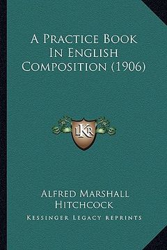 portada a practice book in english composition (1906) (in English)
