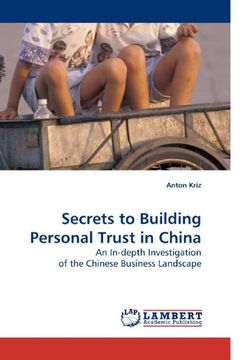 portada Secrets to Building Personal Trust in China: An In-depth Investigation of the Chinese Business Landscape