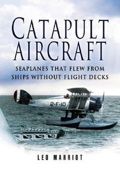portada catapult aircraft: seaplanes that flew from ships without flight decks