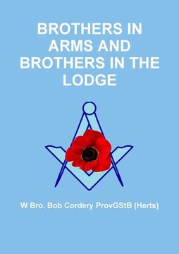 Brothers in Arms and Brothers in the Lodge (en Inglés)