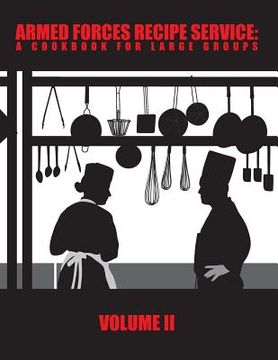 portada Armed Forces Recipe Service: A Cookbook for Large Groups (en Inglés)