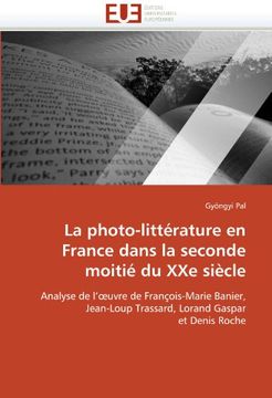 portada La Photo-Littérature en France Dans la Seconde Moitié du xxe Siècle (Omn. Univ. Europ. ) (en Francés)