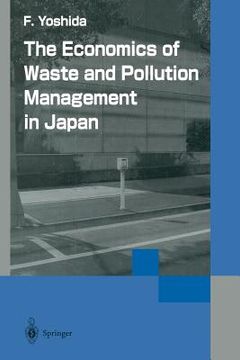 portada The Economics of Waste and Pollution Management in Japan (en Inglés)