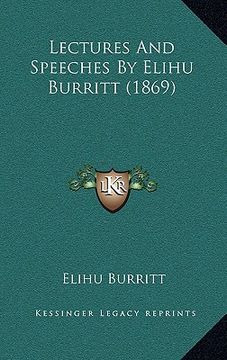 portada lectures and speeches by elihu burritt (1869) (en Inglés)