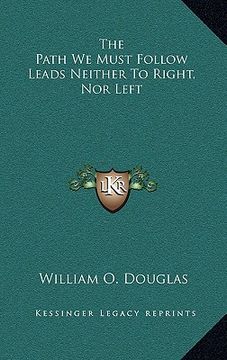 portada the path we must follow leads neither to right, nor left (en Inglés)
