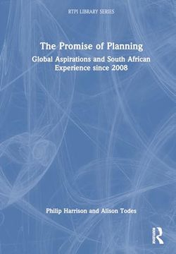 portada The Promise of Planning: Global Aspirations and South African Experience Since 2008 (Rtpi Library Series) (in English)