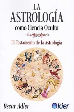 portada La Astrología Como Ciencia Oculta: El Testamento de la Astrología (in Spanish)